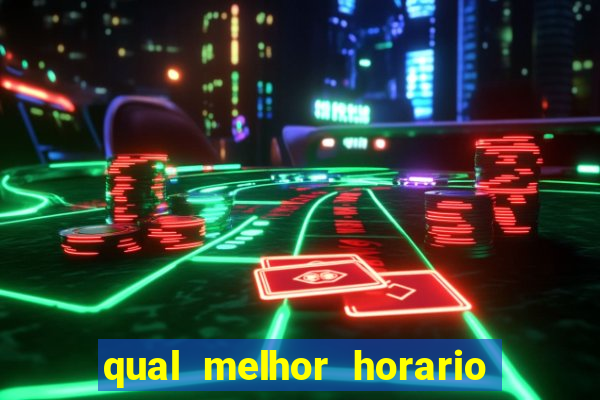 qual melhor horario para jogar pixbet